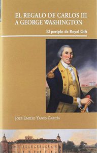 EL REGALO DE CARLOS III A GEORGE WASHINGTON